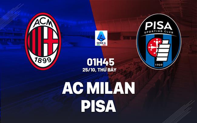 nhan dinh bong da du doan AC Milan vs Pisa vdqg italia serie a hom nay